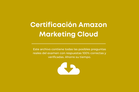 Respuestas al Examen de Certificación Amazon Marketing Cloud